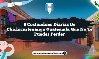 8 Costumbres Diarias de Chichicastenango Guatemala que No Te Puedes Perder