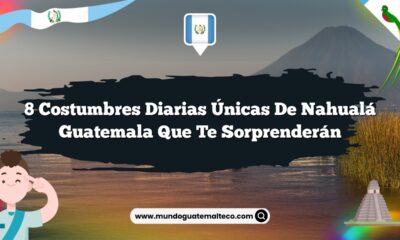 8 Costumbres Diarias Únicas de Nahualá Guatemala que Te Sorprenderán