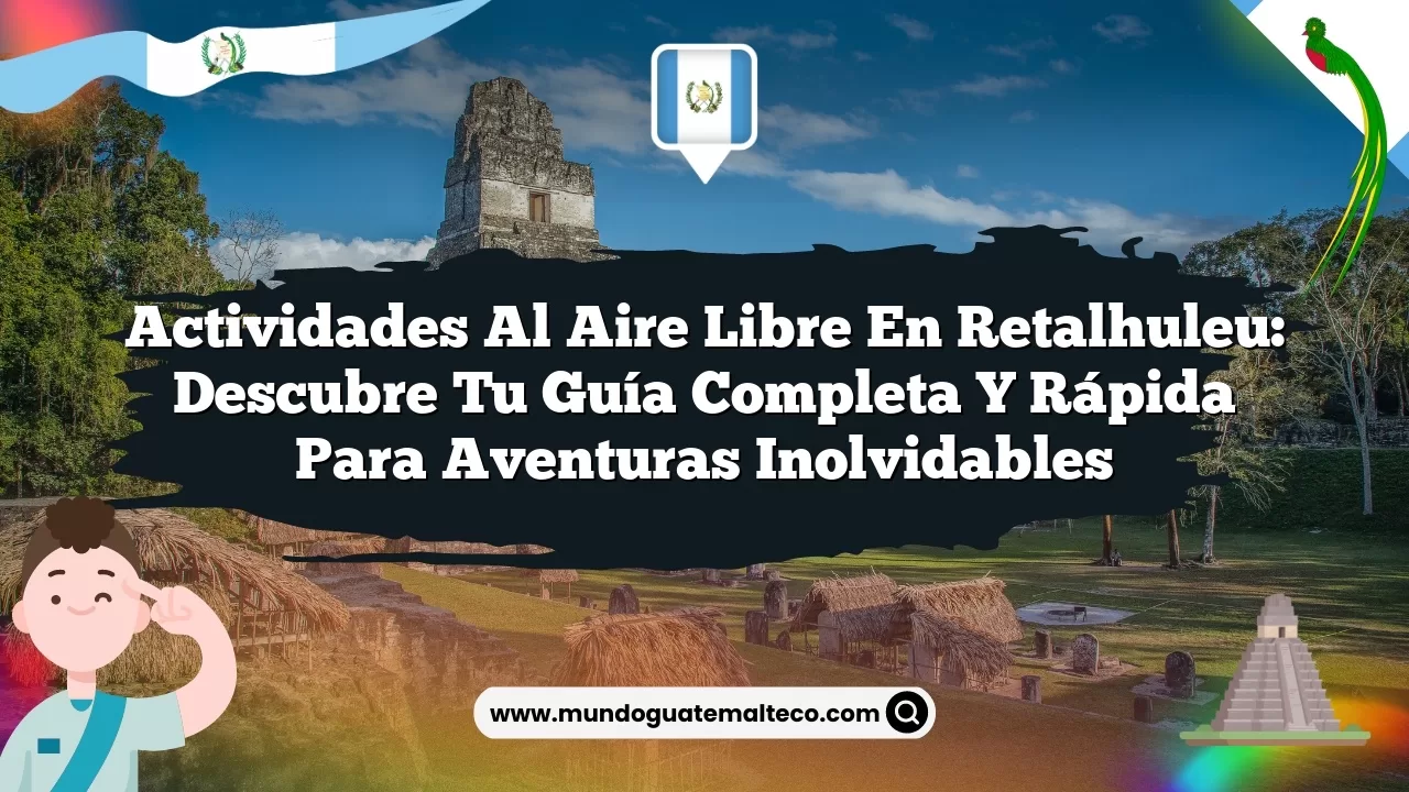 Imagen de Actividades al Aire Libre en Retalhuleu: Descubre Tu Guía Completa y Rápida para Aventuras Inolvidables Actividades al Aire Libre en Retalhuleu: Descubre Tu Guía Completa y Rápida para Aventuras Inolvidables