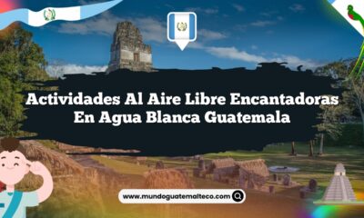 Actividades al Aire Libre Encantadoras en Agua Blanca Guatemala