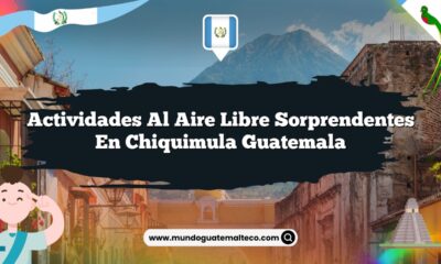 Actividades al Aire Libre Sorprendentes en Chiquimula Guatemala