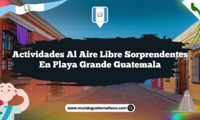 Actividades al Aire Libre Sorprendentes en Playa Grande Guatemala