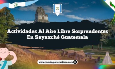 Actividades al Aire Libre Sorprendentes en Sayaxché Guatemala