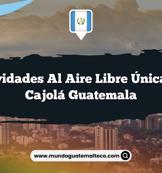 Actividades al Aire Libre Únicas en Cajolá Guatemala