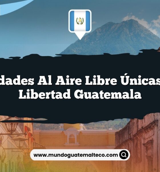 Actividades al Aire Libre Únicas en La Libertad Guatemala
