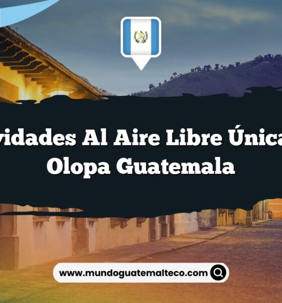 Actividades al Aire Libre Únicas en Olopa Guatemala