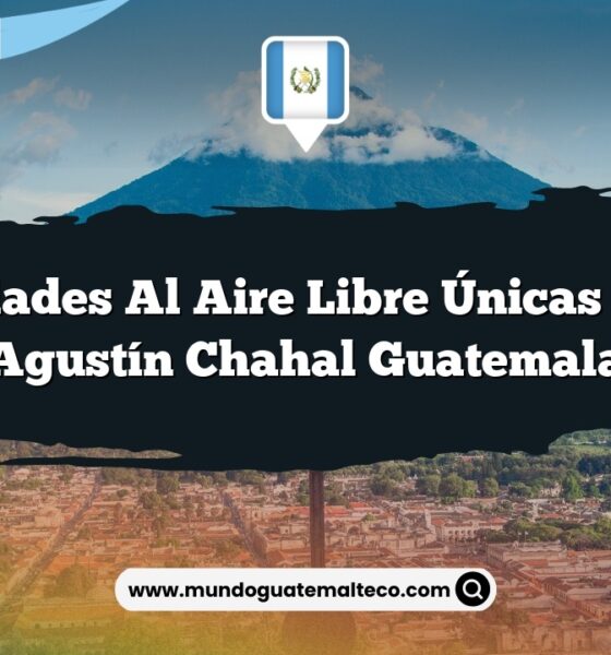 Actividades al Aire Libre Únicas en San Agustín Chahal Guatemala
