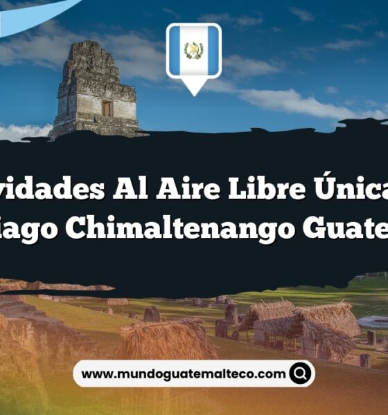 Actividades al Aire Libre Únicas en Santiago Chimaltenango Guatemala
