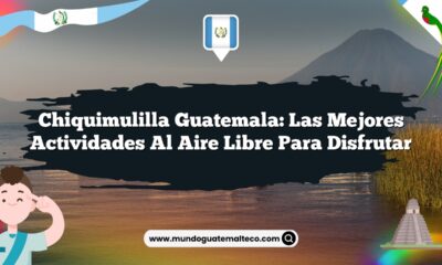 Chiquimulilla Guatemala: Las Mejores Actividades al Aire Libre para Disfrutar