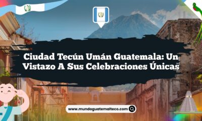 Ciudad Tecún Umán Guatemala: Un Vistazo a sus Celebraciones Únicas