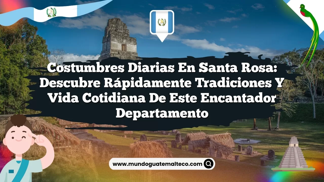 Imagen de Costumbres Diarias en Santa Rosa: Descubre Rápidamente Tradiciones y Vida Cotidiana de Este Encantador Departamento Costumbres Diarias en Santa Rosa: Descubre Rápidamente Tradiciones y Vida Cotidiana de Este Encantador Departamento