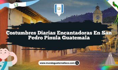 Costumbres Diarias Encantadoras en San Pedro Pinula Guatemala