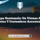 Cuilapa Guatemala: Un Vistazo a sus Fiestas y Costumbres Ancestrales