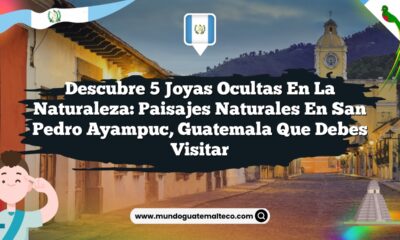 Imagen de Descubre 5 Joyas Ocultas en la Naturaleza: Paisajes Naturales en San Pedro Ayampuc, Guatemala que Debes Visitar Descubre 5 Joyas Ocultas en la Naturaleza: Paisajes Naturales en San Pedro Ayampuc, Guatemala que Debes Visitar