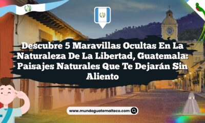 Descubre 5 Maravillas Ocultas en la Naturaleza de La Libertad, Guatemala: Paisajes Naturales que Te Dejarán Sin Aliento