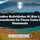 Descubre Actividades al Aire Libre Sorprendentes en Flores Costa Cuca Guatemala