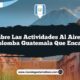 Descubre las Actividades al Aire Libre de Colomba Guatemala que Encantan