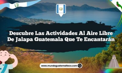 Descubre las Actividades al Aire Libre de Jalapa Guatemala que Te Encantarán