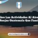 Descubre las Actividades al Aire Libre de Monjas Guatemala que Fascinan