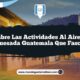 Descubre las Actividades al Aire Libre de Quesada Guatemala que Fascinan