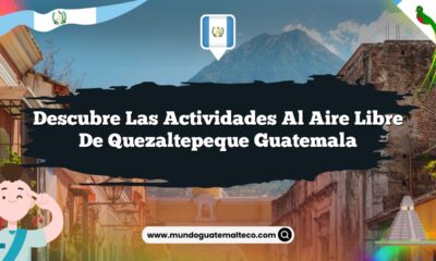 Descubre las Actividades al Aire Libre de Quezaltepeque Guatemala