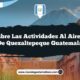 Descubre las Actividades al Aire Libre de Quezaltepeque Guatemala