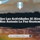 Descubre las Actividades al Aire Libre de San Antonio La Paz Guatemala
