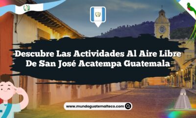 Descubre las Actividades al Aire Libre de San José Acatempa Guatemala
