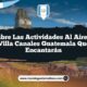 Descubre las Actividades al Aire Libre de Villa Canales Guatemala que Te Encantarán