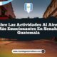 Descubre las Actividades al Aire Libre Más Emocionantes en Senahú Guatemala