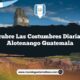 Descubre las Costumbres Diarias de Alotenango Guatemala