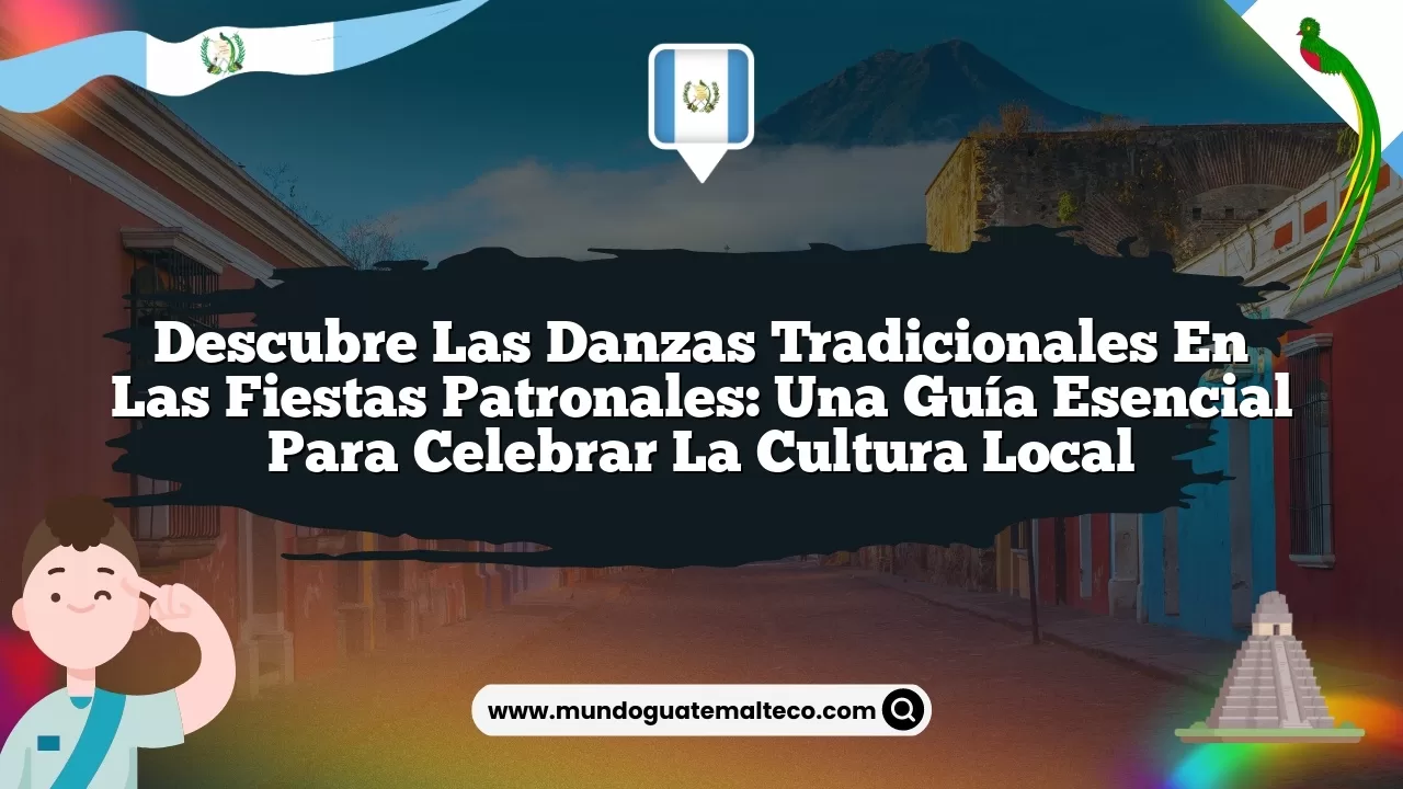 Imagen de Descubre las Danzas Tradicionales en las Fiestas Patronales: Una Guía Esencial para Celebrar la Cultura Local Descubre las Danzas Tradicionales en las Fiestas Patronales: Una Guía Esencial para Celebrar la Cultura Local