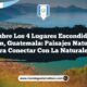 Descubre los 4 Lugares Escondidos en Cunén, Guatemala: Paisajes Naturales para Conectar con la Naturaleza
