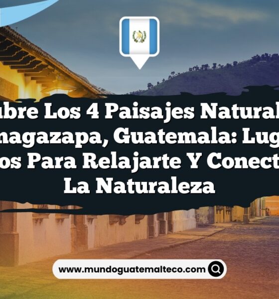 Descubre los 4 Paisajes Naturales en Guanagazapa, Guatemala: Lugares Mágicos para Relajarte y Conectar con la Naturaleza