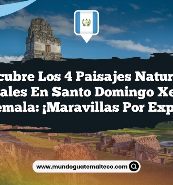 Descubre los 4 Paisajes Naturales Esenciales en Santo Domingo Xenacoj, Guatemala: ¡Maravillas por Explorar!