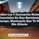 Descubre los 5 Escenarios Naturales Esenciales en San Bartolomé Jocotenango, Guatemala que Te Dejarán Sin Aliento