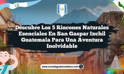 Imagen de Descubre los 5 Rincones Naturales Esenciales en San Gaspar Ixchil Guatemala para una Aventura Inolvidable Descubre los 5 Rincones Naturales Esenciales en San Gaspar Ixchil Guatemala para una Aventura Inolvidable
