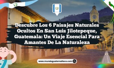 Descubre los 6 Paisajes Naturales Ocultos en San Luis Jilotepeque, Guatemala: Un Viaje Esencial para Amantes de la Naturaleza