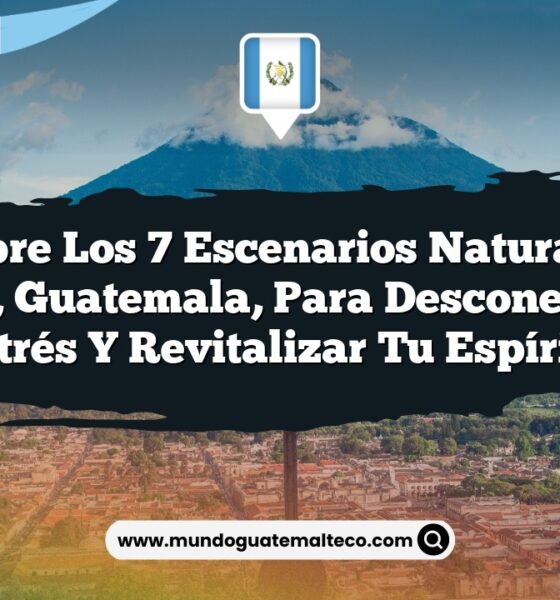 Descubre los 7 Escenarios Naturales en Jutiapa, Guatemala, para Desconectar del Estrés y Revitalizar tu Espíritu