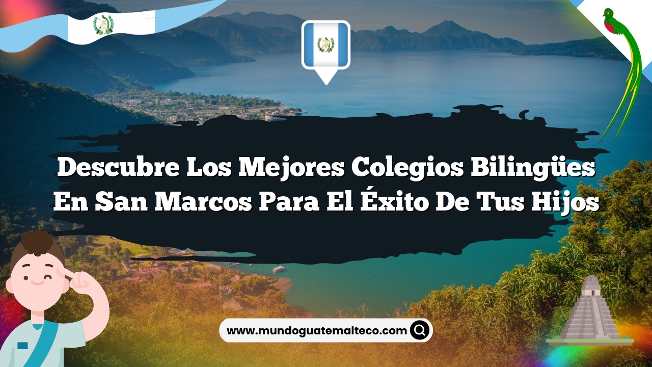Descubre los Mejores Colegios Bilingües en San Marcos para el Éxito de tus Hijos