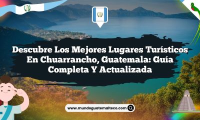 Descubre los Mejores Lugares Turísticos en Chuarrancho, Guatemala: Guía Completa y Actualizada