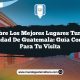 Descubre los Mejores Lugares Turísticos en Ciudad de Guatemala: Guía Completa para tu Visita