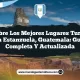 Descubre los Mejores Lugares Turísticos en Estanzuela, Guatemala: Guía Completa y Actualizada