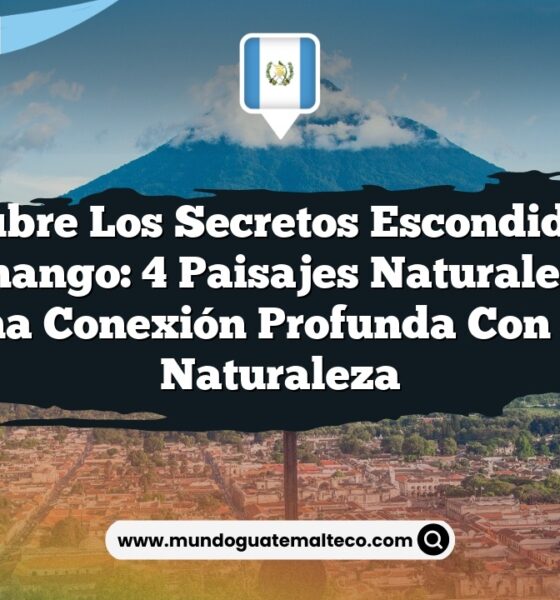 Descubre los Secretos Escondidos de Alotenango: 4 Paisajes Naturales para una Conexión Profunda con la Naturaleza