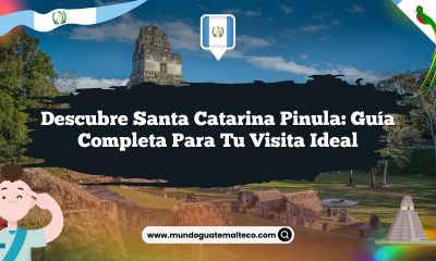 Descubre Santa Catarina Pinula: Guía Completa para Tu Visita Ideal