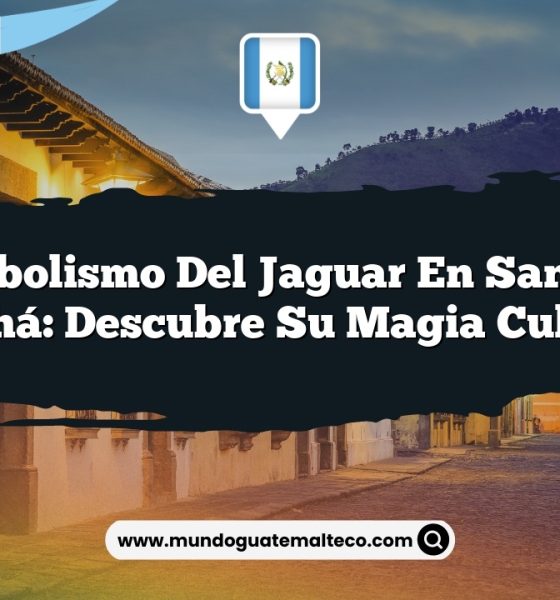 El Simbolismo del Jaguar en San Pedro Carchá: Descubre su Magia Cultural