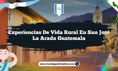 Experiencias de Vida Rural en San José La Arada Guatemala