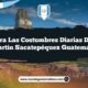 Explora las Costumbres Diarias de San Martín Sacatepéquez Guatemala
