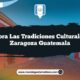 Explora las Tradiciones Culturales de Zaragoza Guatemala