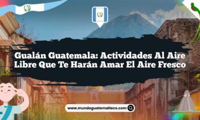 Gualán Guatemala: Actividades al Aire Libre que Te Harán Amar el Aire Fresco